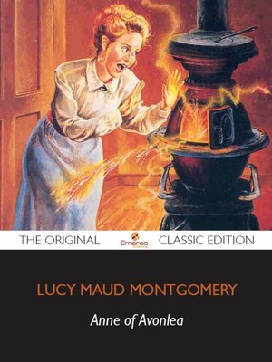 cover image of Anne of Avonlea - The Original Classic Edition